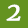 2
