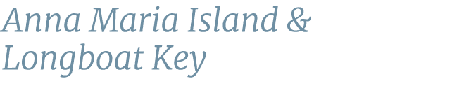 Anna Maria Island & Longboat Key 