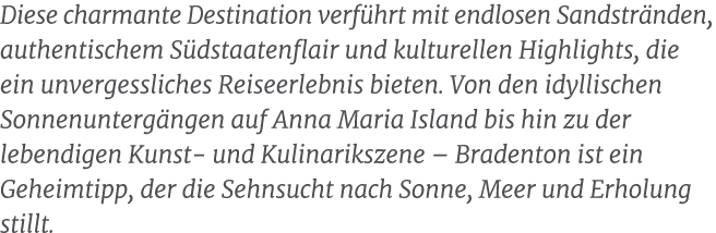 Diese charmante Destination verf hrt mit endlosen Sandstr nden, authentischem S dstaatenflair und kulturellen Highlig...