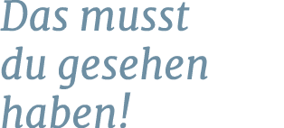 Das musst du gesehen haben!