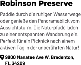 Robinson Preserve Paddle durch die ruhigen Wasserwege oder genie e den Panoramablick vom Aussichtsturm. Die Naturpfad...