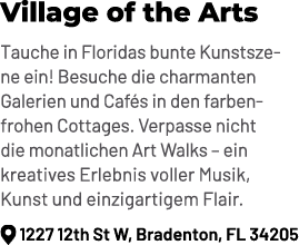 Village of the Arts Tauche in Floridas bunte Kunstszene ein! Besuche die charmanten Galerien und Caf s in den farbenf...