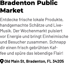Bradenton Public Market Entdecke frische lokale Produkte, handgemachte Sch tze und Live Musik. Der Wochenmarkt pulsie...