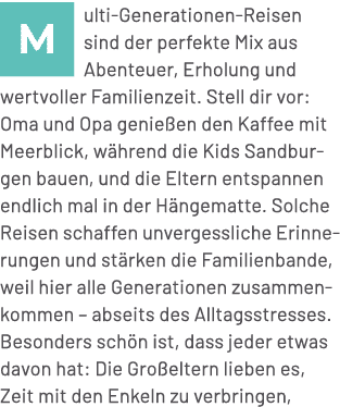 ￼ulti Generationen Reisen sind der perfekte Mix aus Abenteuer, Erholung und wertvoller Familienzeit. Stell dir vor: O...