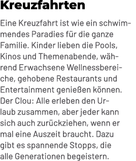 Kreuzfahrten Eine Kreuzfahrt ist wie ein schwimmendes Paradies f r die ganze Familie. Kinder lieben die Pools, Kinos ...