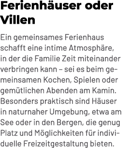 Ferienh user oder Villen Ein gemeinsames Ferienhaus schafft eine intime Atmosph re, in der die Familie Zeit miteinand...