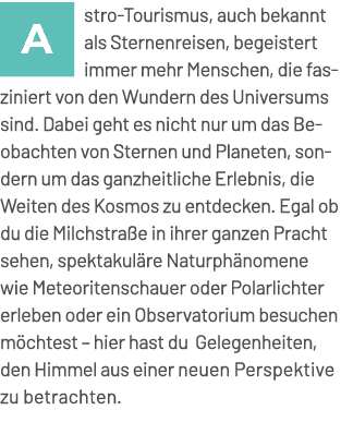 ￼stro Tourismus, auch bekannt als Sternenreisen, begeistert immer mehr Menschen, die fasziniert von den Wundern des U...