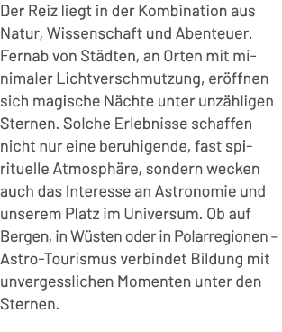Der Reiz liegt in der Kombination aus Natur, Wissenschaft und Abenteuer. Fernab von St dten, an Orten mit minimaler L...
