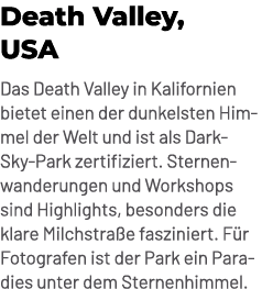 Death Valley, USA Das Death Valley in Kalifornien bietet einen der dunkelsten Himmel der Welt und ist als Dark Sky Pa...