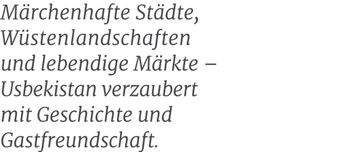 M rchenhafte St dte, W stenlandschaften und lebendige M rkte – Usbekistan verzaubert mit Geschichte und Gastfreundsch...