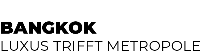 Bangkok Luxus trifft Metropol