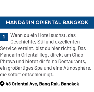 Mandarin Oriental Bangkok,￼Wenn du ein Hotel suchst, das Geschichte, Stil und exzellenten Service vereint, bist du hi...