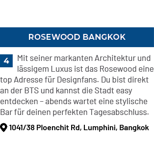 Rosewood Bangkok,￼Mit seiner markanten Architektur und l ssigem Luxus ist das Rosewood eine top Adresse f r Designfan...