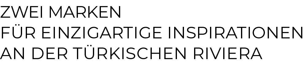 Zwei Marken f r einzigartige Inspirationen an der t rkischen Rivier