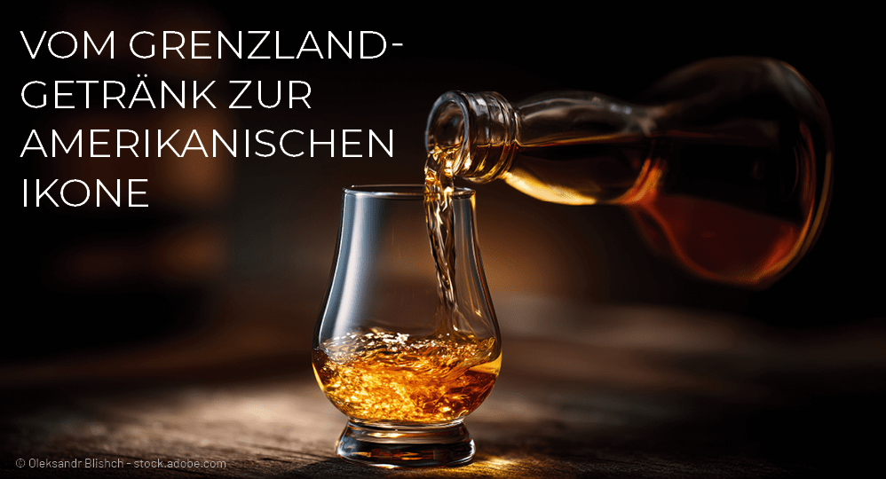 Vom Grenzland Getr nk zur amerikanischen Ikone,© Oleksandr Blishch stock.adobe.co