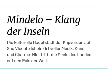 Mindelo – Klang der Inseln Die kulturelle Hauptstadt der Kapverden auf S o Vicente ist ein Ort voller Musik, Kunst un...