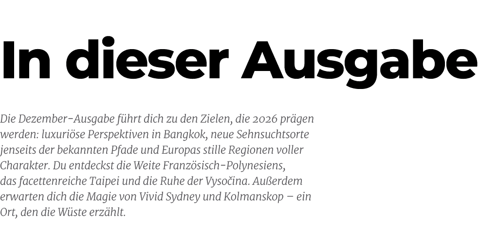 Die Dezember Ausgabe f hrt dich zu den Zielen, die 2026 pr gen werden: luxuri se Perspektiven in Bangkok, neue Sehnsu...
