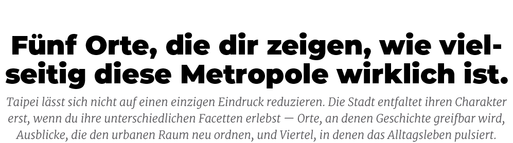 F nf Orte, die dir zeigen, wie vielseitig diese Metropole wirklich ist. Taipei l sst sich nicht auf einen einzigen Ei...